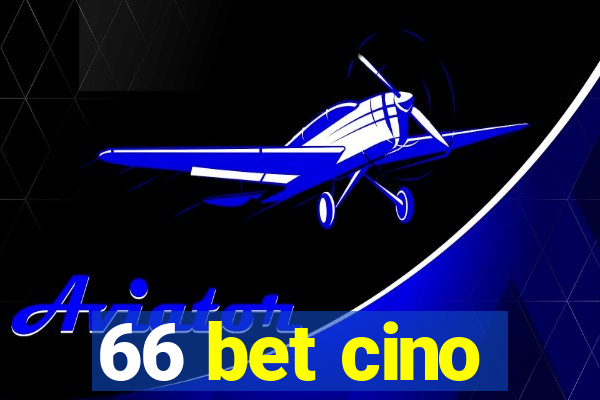 66 bet cino